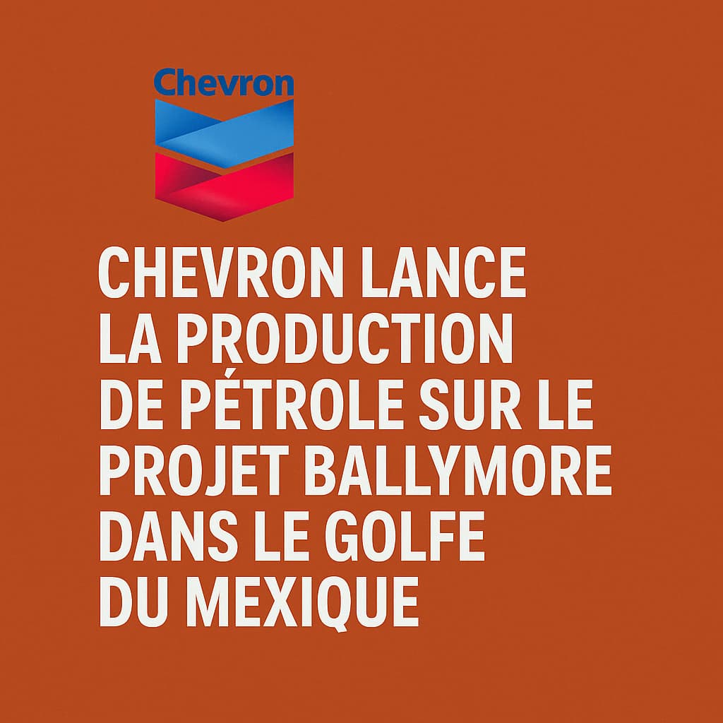 Chevron lance la production de pétrole sur le projet Ballymore dans le golfe du Mexique